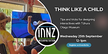 Think Like a Child: tips  for  interactives with Tūhura Otago Museum primary image
