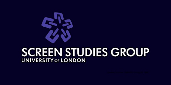London Screen Studies Group Research Conference 2019