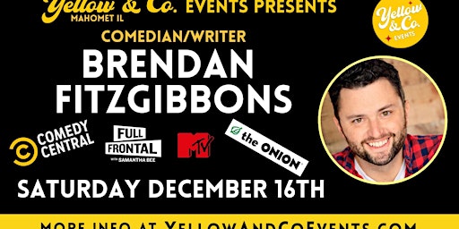 12/16 7:30pm Yellow and Co. presents Comedian Brendan Fitzgibbons primary image