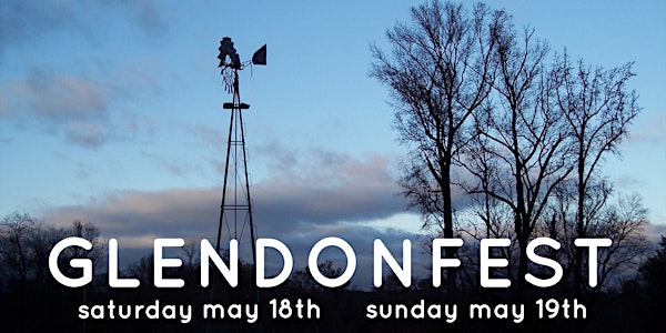 Glendonfest Spring 2019! May 18th & 19th