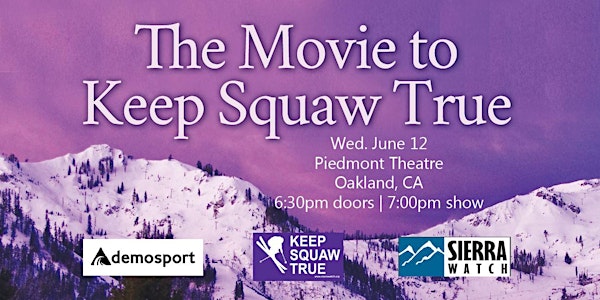 The Movie to Keep Squaw True: East Bay Premiere