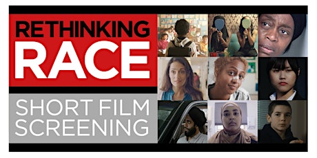 Rethinking Race Short Film Screening primary image