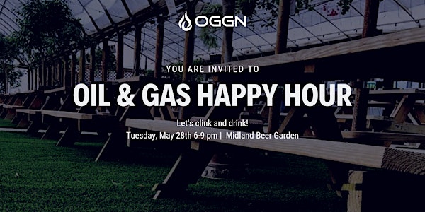 Oil & Gas Happy Hour Hosted by OGGN + Midland Beer Garden