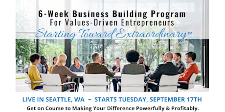 Starting Toward Extraordinary - 6 Week Business Building Group primary image