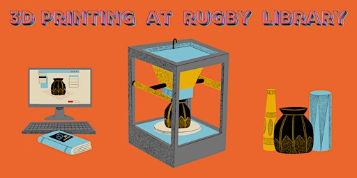 Imagem principal do evento 3D Printing at Rugby Library