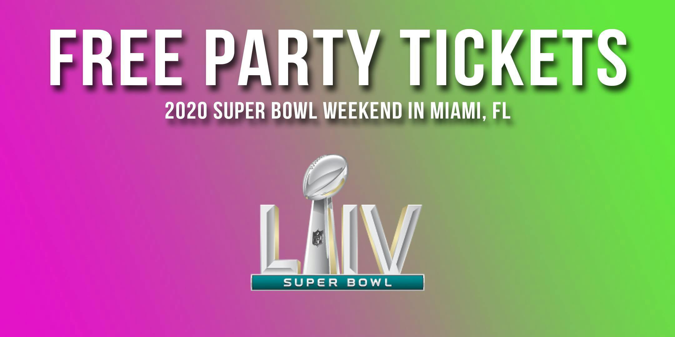 Super Bowl Weekend Miami VIP Guest List (Free Party Tickets)