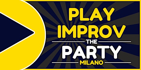 Imagen principal de Play Improv / The Party (Milano)