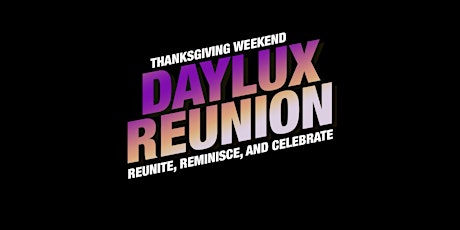 Imagem principal do evento #DAYLUX "Reunion" - Reunite, Reminisce, and Celebrate!