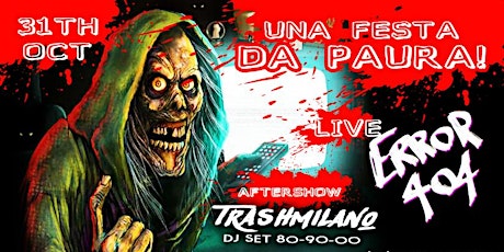 Immagine principale di UNA FESTA DA PAURA | Halloween 2023 w/ Error404 + Trashmilano 