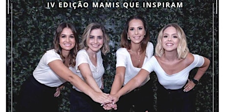 Imagem principal do evento IV Edição MAMIS ...Mães que Inspiram - Especial Mês das Mães