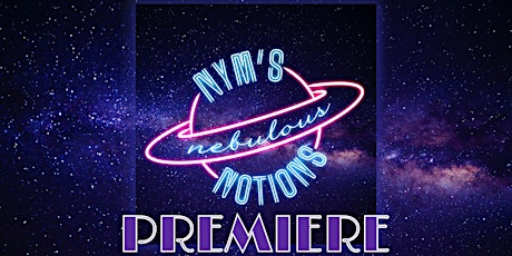 Nym's Nebulous Notions Podcast Premiere primary image
