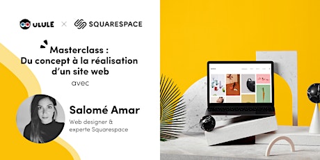 Masterclass Ulule x Squarespace : Du concept à la réalisation d'un site web primary image