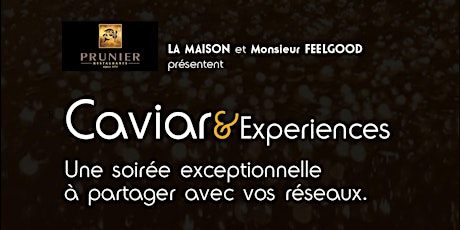 11 JUIN 2019 - CAVIAR & EXPERIENCES - LA MASTER-CLASS