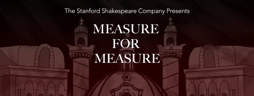 The Stanford Shakespeare Company Presents: Measure For Measure