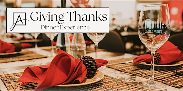 Giving Thanks Dinner Experience
