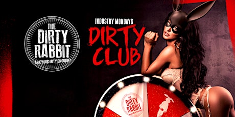 Hauptbild für Dirty Club Industry Mondays - Enter to Win @ The Dirty Rabbit