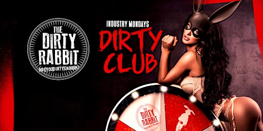 Primaire afbeelding van Dirty Club Industry Mondays - Enter to Win @ The Dirty Rabbit