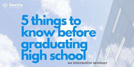 5 Things to Know Before Graduating High School (Sat 12 Oct) primary image