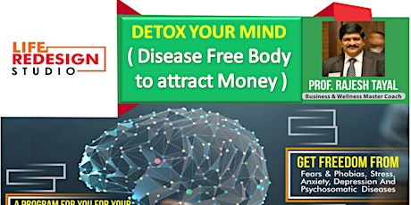 Free Seminar on Detox Your Mind to Have Disease Free Body to Attract Money primary image