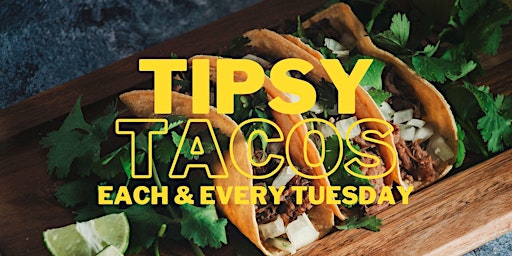 TIPSY TACOS - WEEKLY HAPPY HOUR SPECIALS primary image