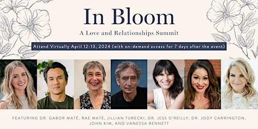 Primaire afbeelding van In Bloom: A Love and Relationships Summit | Attend Virtually