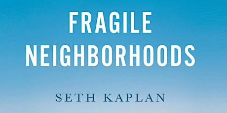 Imagen principal de Dinner at the Square: Fragile Neighborhoods with Seth Kaplan