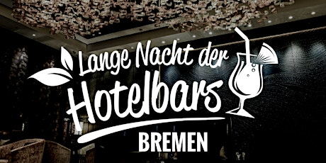 Lange Nacht der Hotelbars Bremen 2019