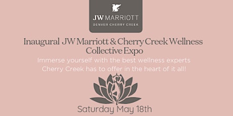 Inaugural  JW Marriott & Cherry Creek Wellness Collective  Expo primary image