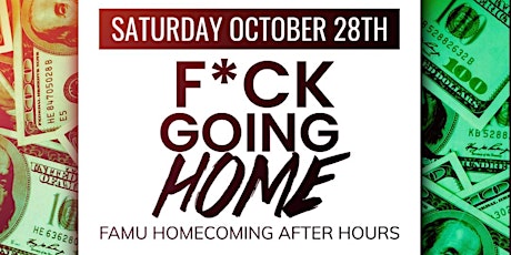 F*CK GOING HOME • AFTER HOURS #FAMUHOMECOMING  primärbild