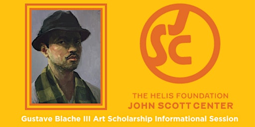 Gustave Blache III Art Scholarship Informational Session #4 primary image