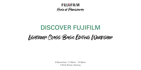 DISCOVER FUJIFILM Lightroom Classic Basic Editing Workshop primary image