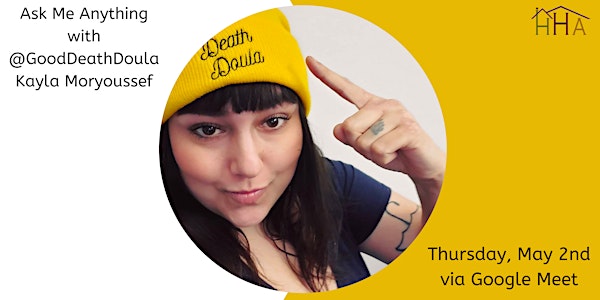 Ask Me Anything with @GoodDeathDoula Kayla Moryoussef