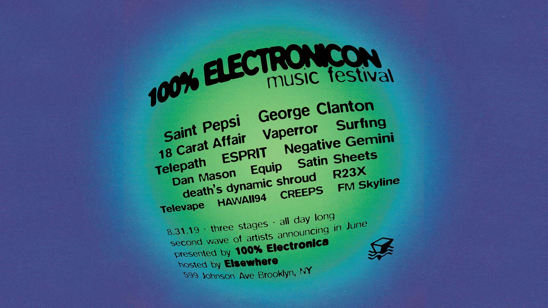 100% ElectroniCON (Elsewhere Takeover!) w/ George Clanton, Saint Pepsi and many more
