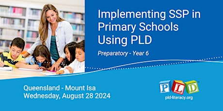 Implementing SSP in Primary Schools Using PLD - August 2024 (Mount Isa)