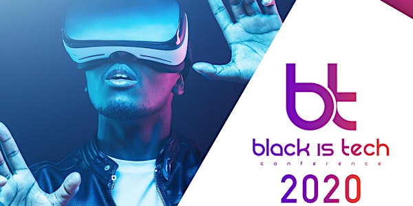 Black Is Tech Conference 2020