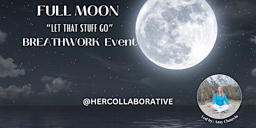 Imagem principal do evento FULL MOON Let that Stuff Go Breathwork