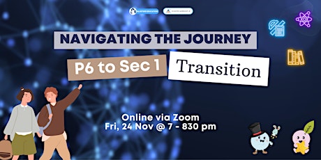Primaire afbeelding van Navigating the Journey: Primary 6 to Secondary 1 Transition Webinar