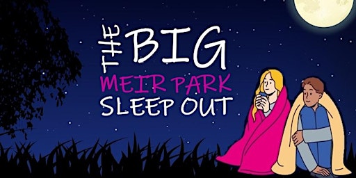 Imagem principal do evento The Big Meir Park Sleep Out & Donation Station