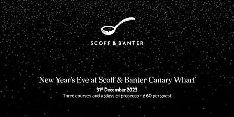 New Years Eve at Scoff & Banter Canary Wharf primary image