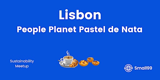 Lisbon, Portugal - People, Planet, Pastel de Nata: Sustainability Meetup primary image