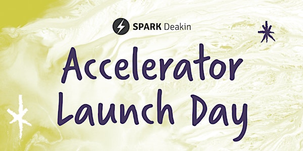 SPARK Deakin Accelerator Launch Day 