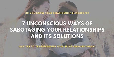 7 Unconscious Ways of Sabotaging your Relationships and its Solutions primary image