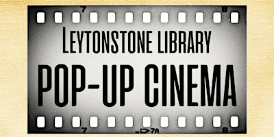 Imagem principal do evento Pop-Up Cinema @ Leytonstone Library