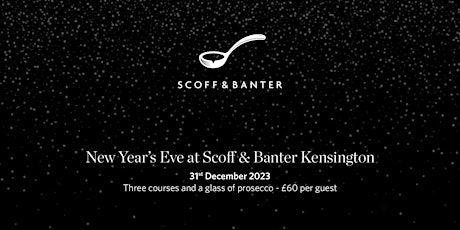 New Year's Eve at Scoff & Banter Kensington primary image