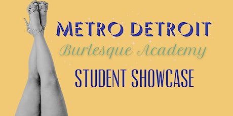 Metro Detroit Burlesque Academy Student Showcase primary image