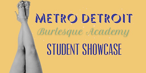 Imagem principal do evento Metro Detroit Burlesque Academy Student Showcase