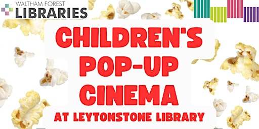 Children's Pop-Up Cinema @ Leytonstone Library primary image