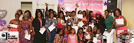 3rd Annual Mummy! Tea! Destiny - Honoring and Empowering Single Mothers primary image