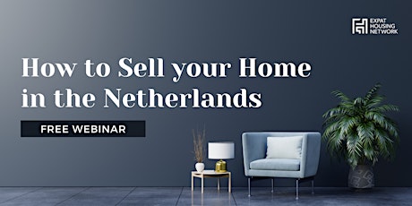 How to Sell Your Home in the Netherlands: Expert Insights & Strategies
