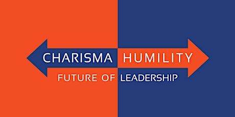 Hauptbild für Future of Leadership: From Charisma to humility